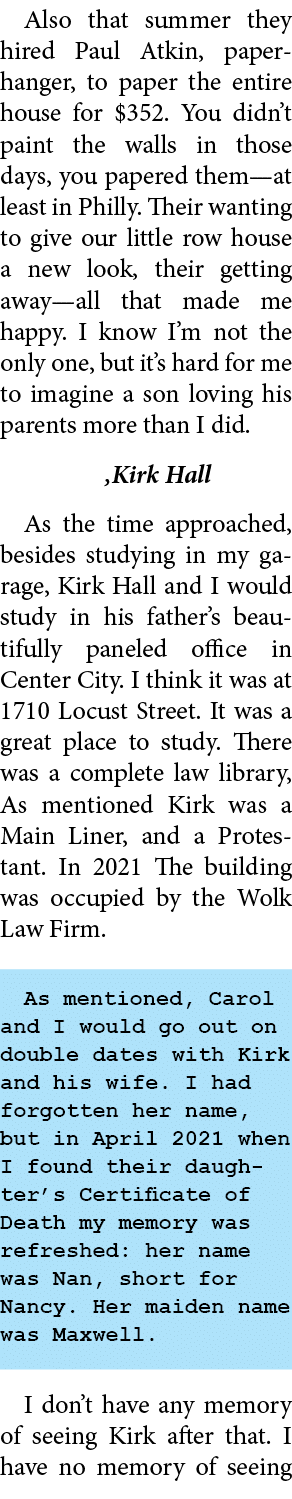 Also that summer they hired ﻿Paul Atkin, ﻿paperhanger, to paper the entire house for $352. You didn’t paint the walls...