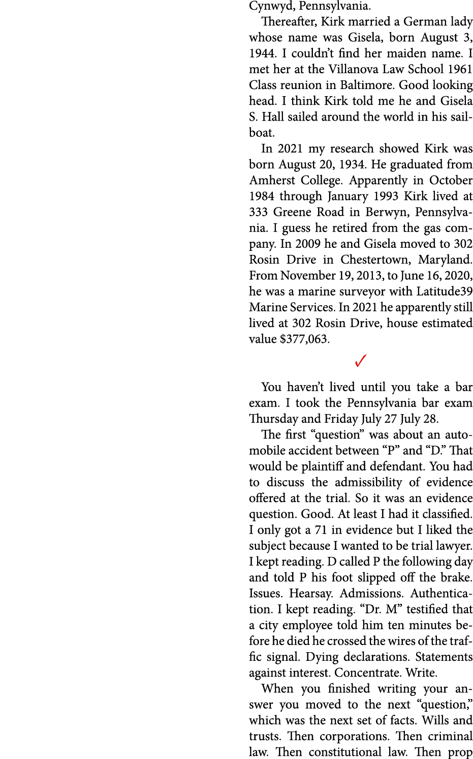 Cynwyd, Pennsylvania. Thereafter, Kirk married a German lady whose name was Gisela, born August 3, 1944. I couldn’t f...