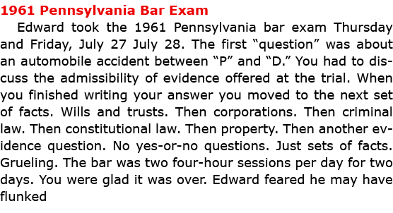 1961 Pennsylvania Bar Exam Edward took the 1961 Pennsylvania bar exam Thursday and Friday, July 27 July 28. The first...