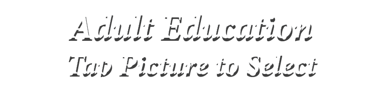 Adult Education Tap Picture to Select