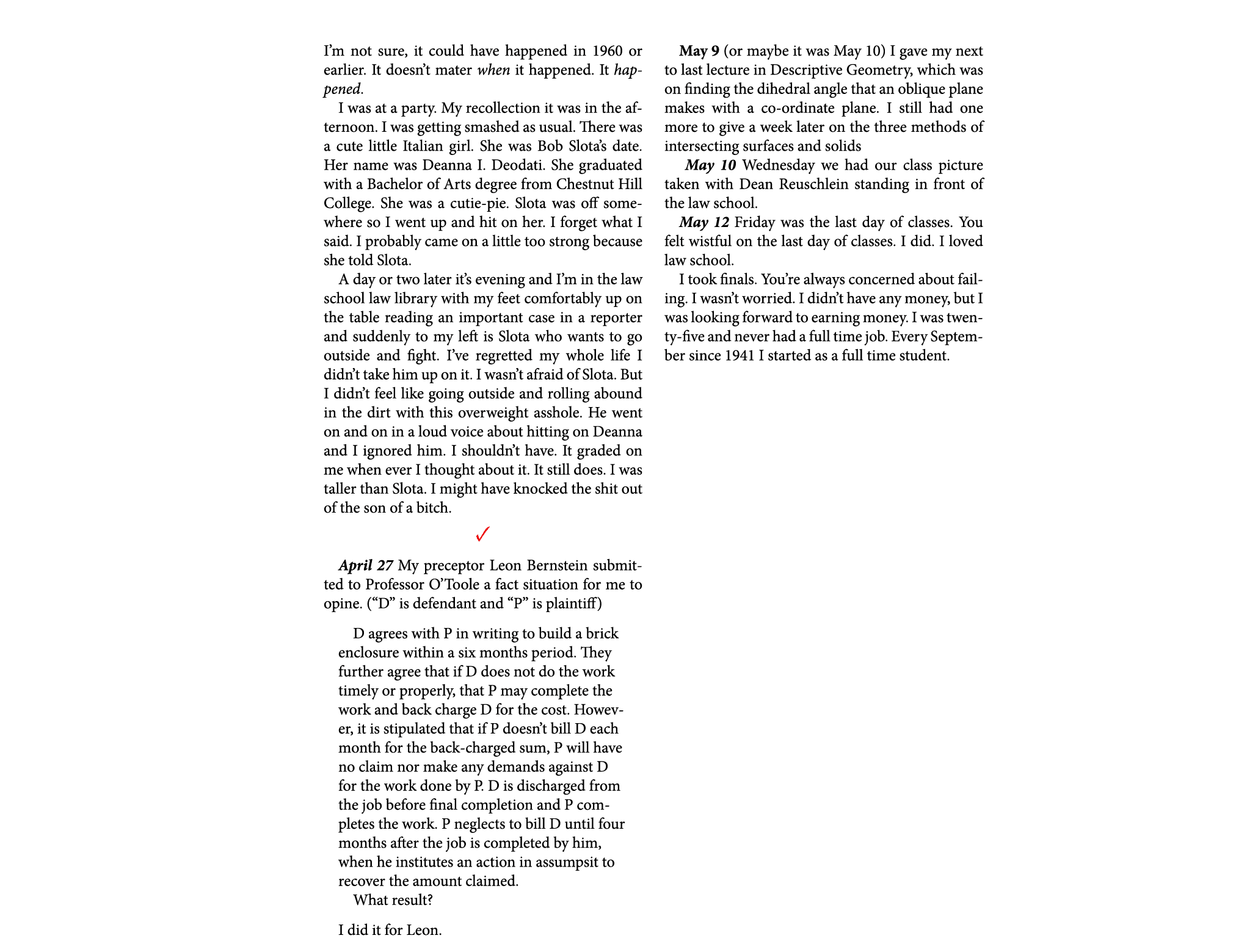 I’m not sure, it could have happened in 1960 or earlier. It doesn’t mater when it happened. It happened. I was at a p...