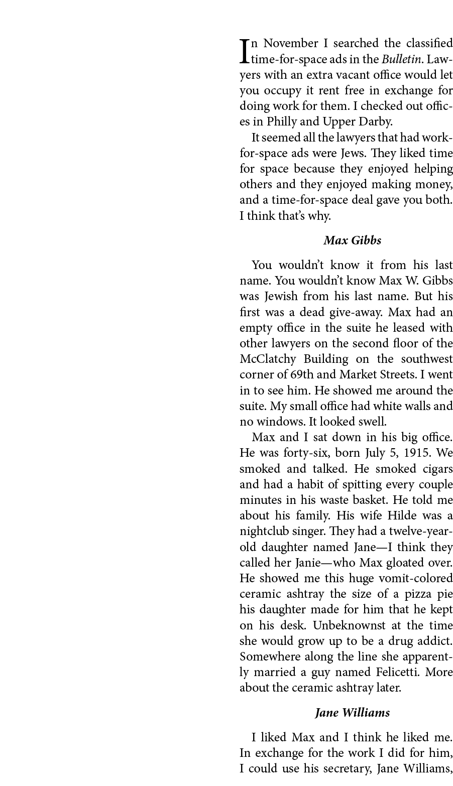 In November I searched the classified time-for-space ads in the ﻿Bulletin. Lawyers with an extra vacant office would ...