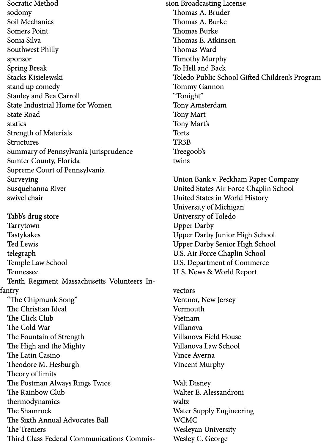 Socratic Method sodomy Soil Mechanics Somers Point Sonia Silva Southwest Philly sponsor Spring Break Stacks Kisielews...