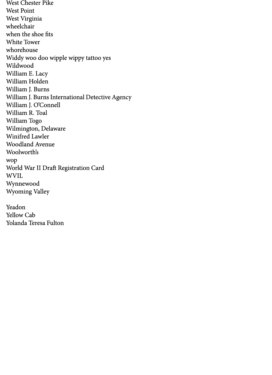 West Chester Pike West Point West Virginia wheelchair when the shoe fits White Tower whorehouse Widdy woo doo wipple ...