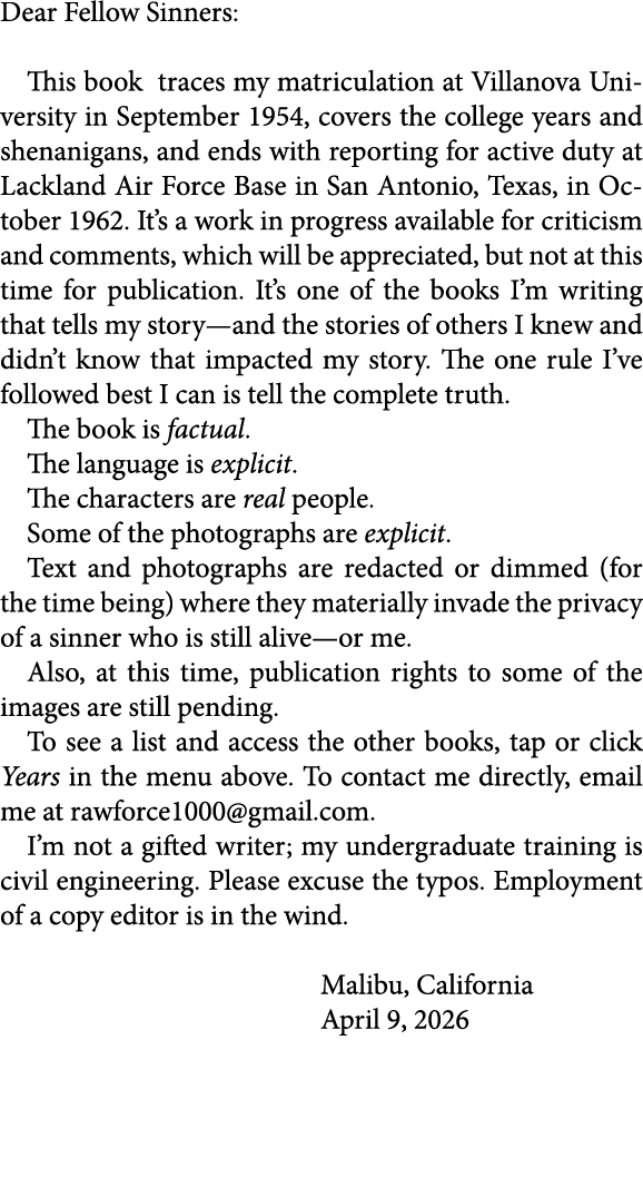 Dear Fellow Sinners: This book traces my matriculation at Villanova University in September 1954, covers the college ...