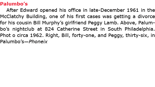 Palumbo’s After Edward opened his office in late-December 1961 in the ﻿McClatchy Building, one of his first cases was...