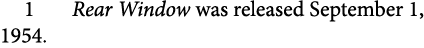 1 ﻿Rear Window was released September 1, 1954.