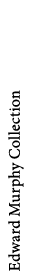 Edward Murphy Collection