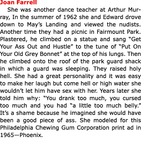 Joan Farrell She was another dance teacher at ﻿Arthur Murray, In the summer of 1962 she and Edward drove down to ﻿May...