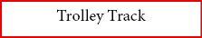 Trolley Track 