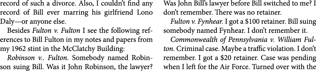 record of such a divorce. Also, I couldn’t find any record of Bill ever marring his girlfriend ﻿Lono Daly—or anyone e...