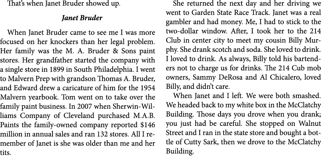 That’s when ﻿Janet Bruder showed up. ﻿Janet Bruder When ﻿Janet Bruder came to see me I was more focused on her knocke...
