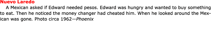 Nuevo ﻿Laredo A Mexican asked if Edward needed pesos. Edward was hungry and wanted to buy something to eat. Then he ...