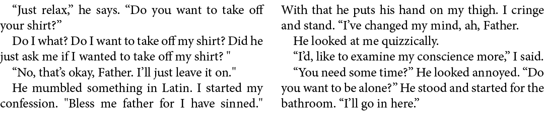 “Just relax,” he says. “Do you want to take off your shirt?” Do I what? Do I want to take off my shirt? Did he just a...