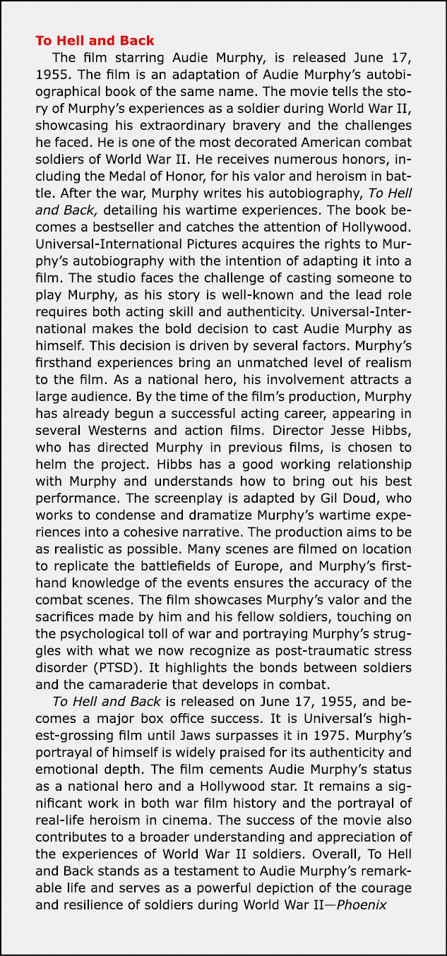 To Hell and Back The film starring Audie Murphy, is released June 17, 1955. The film is an adaptation of Audie Murphy...
