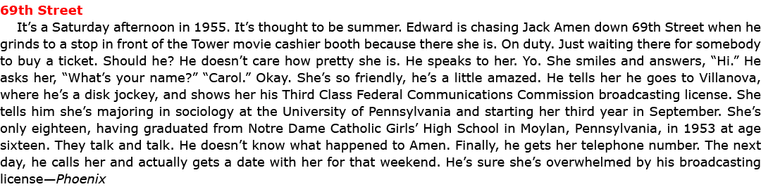 69th Street It’s a Saturday afternoon in 1955. It’s thought to be summer. Edward is chasing Jack Amen down 69th Stree...