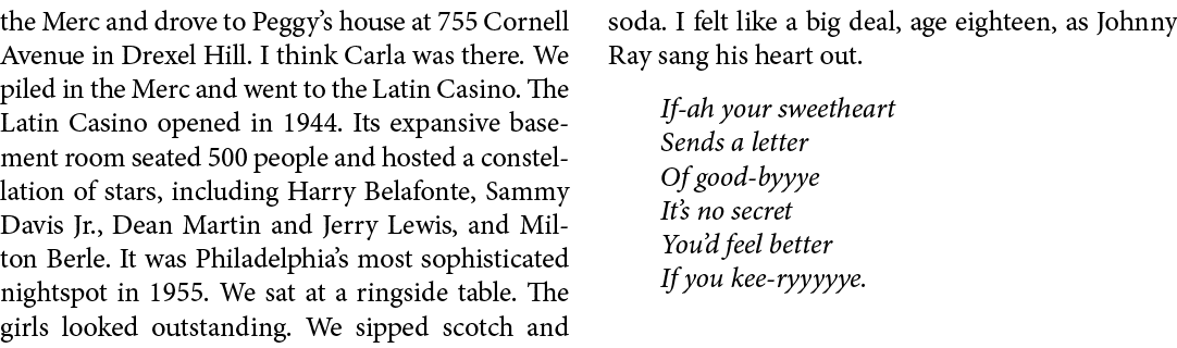 the Merc and drove to Peggy’s house at 755 Cornell Avenue in Drexel Hill. I think Carla was there. We piled in the Me...