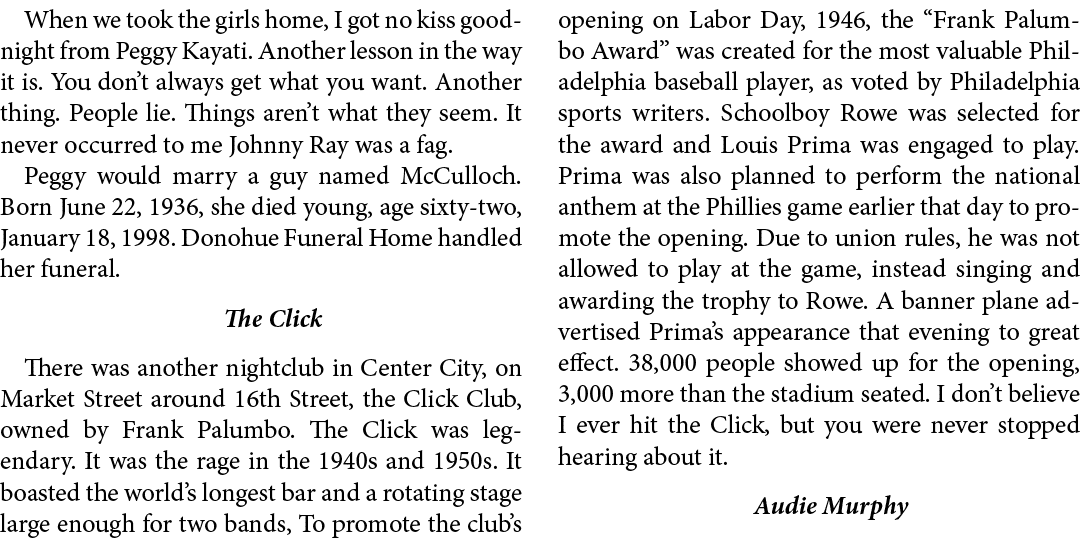 When we took the girls home, I got no kiss good-night from ﻿Peggy Kayati. Another lesson in the way it is. You don’t ...