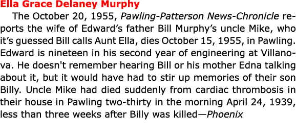Ella Grace Delaney Murphy The October 20, 1955, Pawling-Patterson News-Chronicle reports the wife of Edward’s father...