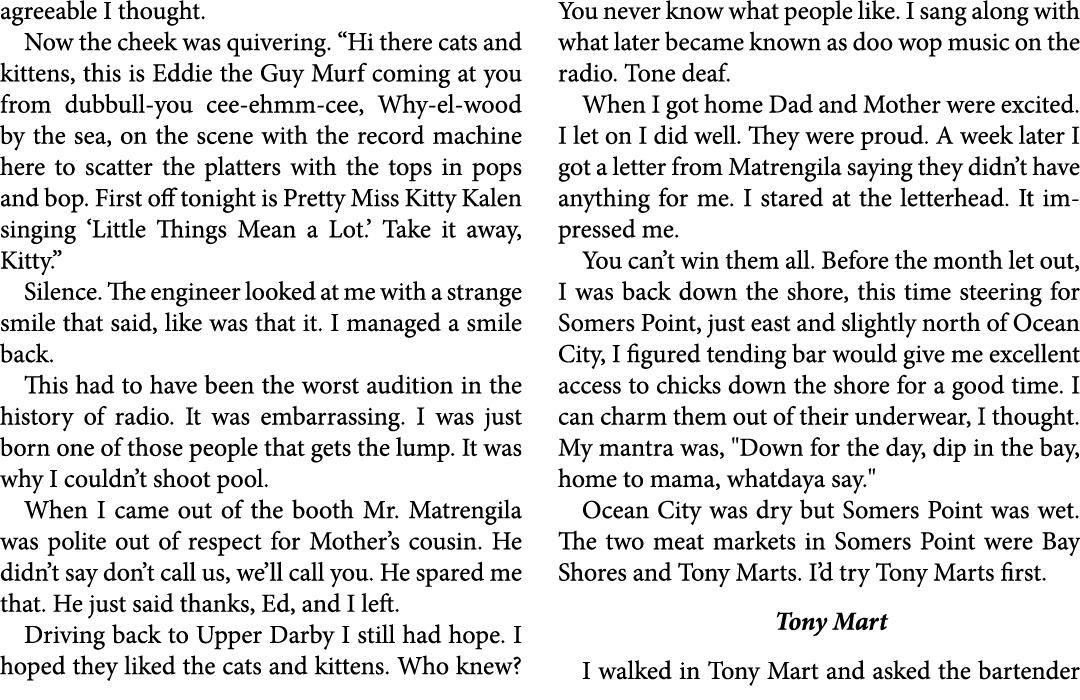 agreeable I thought. Now the cheek was quivering. “Hi there cats and kittens, this is Eddie the Guy Murf coming at yo...