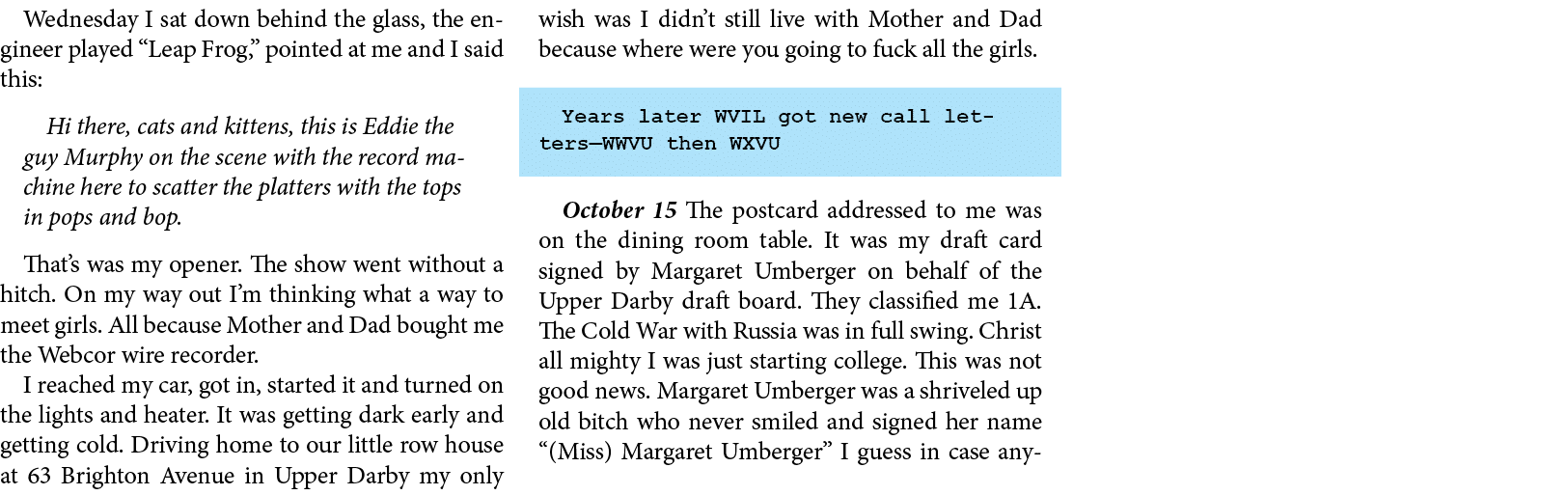 Wednesday I sat down behind the glass, the engineer played “Leap Frog,” pointed at me and I said this: Hi there, cats...