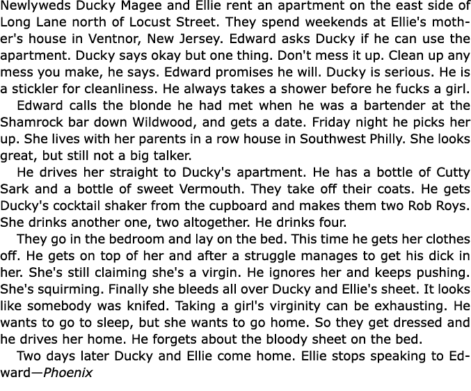 Newlyweds ﻿Ducky Magee and Ellie rent an apartment on the east side of Long Lane north of Locust Street. They spend w...