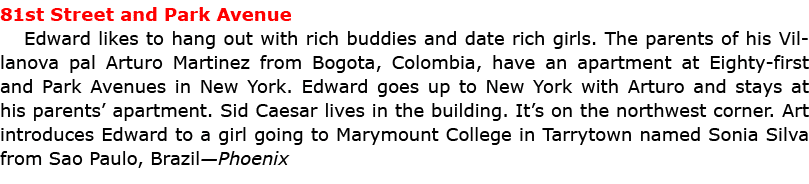81st Street and Park Avenue Edward likes to hang out with rich buddies and date rich girls. The parents of his Villan...