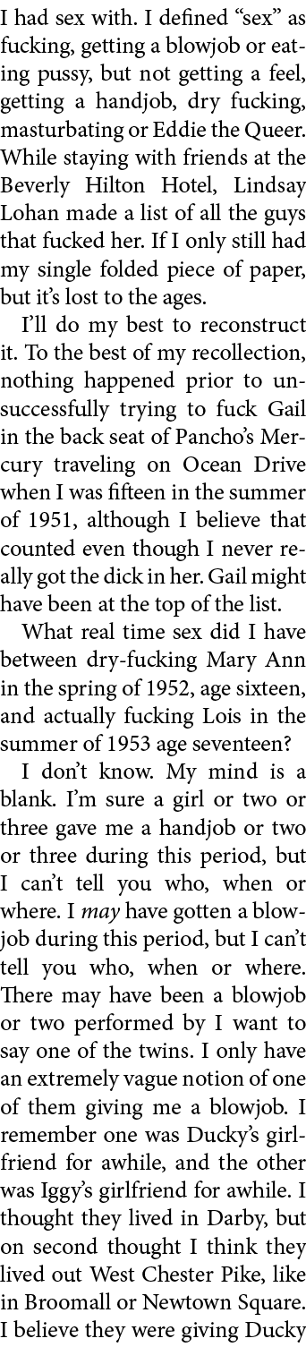 I had sex with. I defined “sex” as fucking, getting a ﻿blowjob or eating pussy, but not getting a feel, getting a ﻿ha...