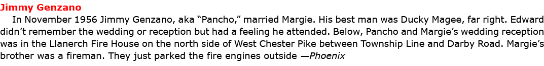 Jimmy Genzano In November 1956 ﻿Jimmy Genzano, aka “Pancho,” married ﻿Margie. His best man was ﻿Ducky Magee, far rig...