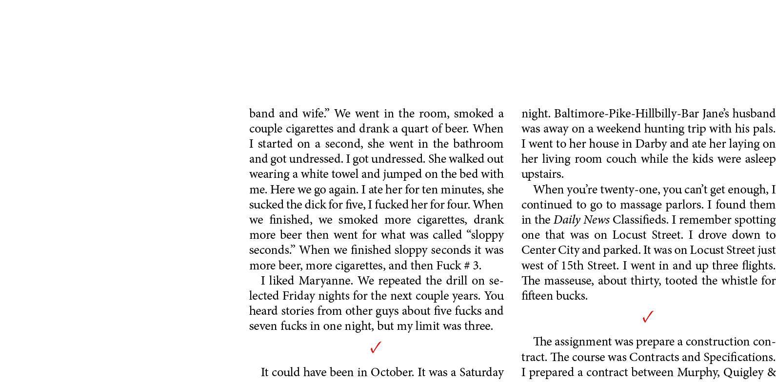 band and wife.” We went in the room, smoked a couple cigarettes and drank a quart of beer. When I started on a second...