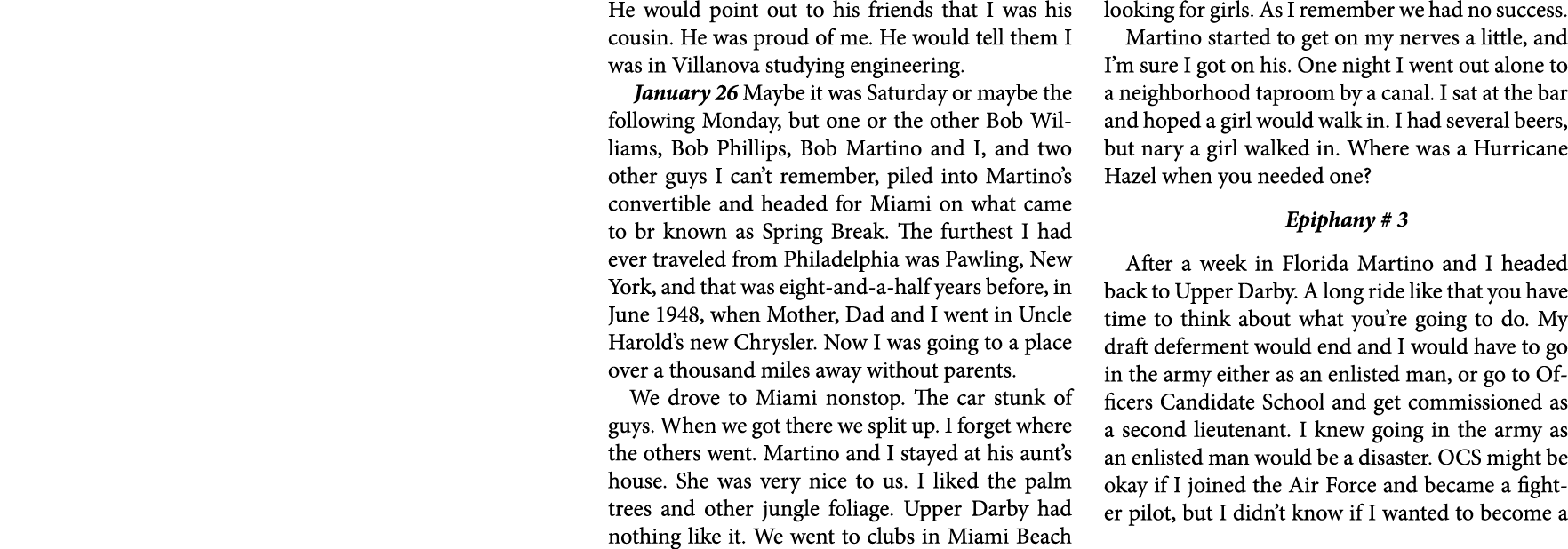 He would point out to his friends that I was his cousin. He was proud of me. He would tell them I was in ﻿Villanova s...