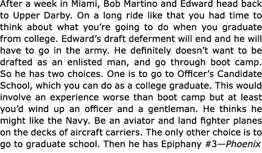 After a week in Miami, Bob Martino and Edward head back to ﻿Upper Darby. On a long ride like that you had time to thi...