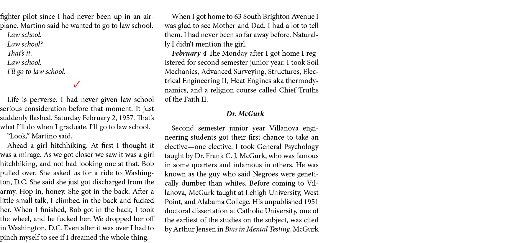 fighter pilot since I had never been up in an airplane. Martino said he wanted to go to law school. Law school. Law s...