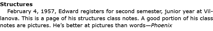 Structures February 4, 1957, Edward registers for second semester, junior year at ﻿Villanova. This is a page of his ...