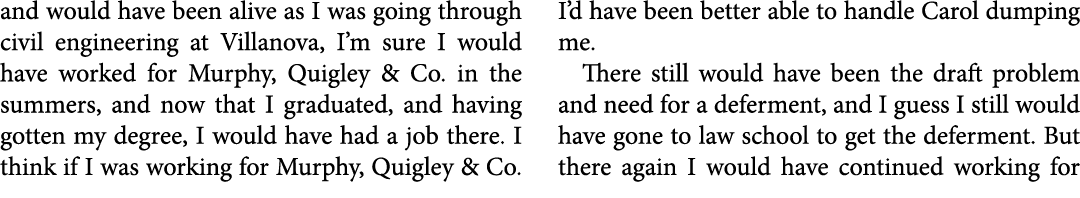 and would have been alive as I was going through civil engineering at ﻿Villanova, I’m sure I would have worked for ﻿M...