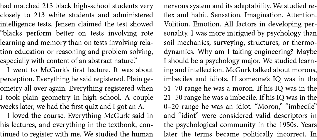 had matched 213 black high-school students very closely to 213 white students and administered intelligence tests. Je...