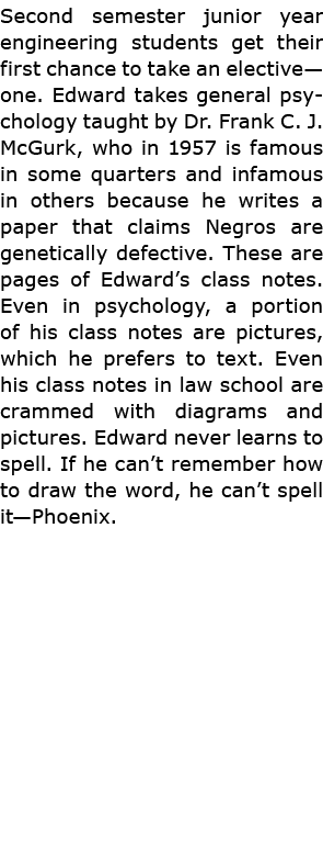 Second semester junior year engineering students get their first chance to take an elective—one. Edward takes general...