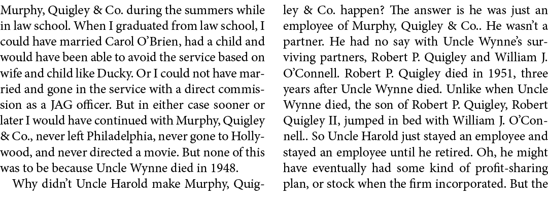 Murphy, Quigley & Co. during the summers while in law school. When I graduated from law school, I could have married...