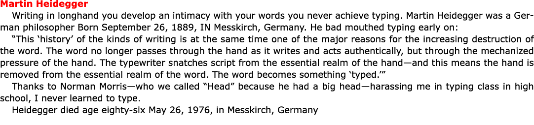 Martin Heidegger Writing in longhand you develop an intimacy with your words you never achieve typing. ﻿Martin Heide...