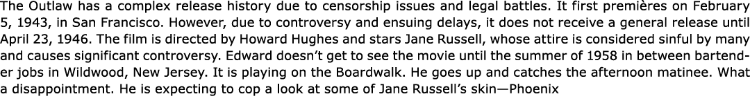 The Outlaw has a complex release history due to ﻿censorship issues and legal battles. It first premi res on February ...