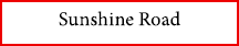 Sunshine Road
