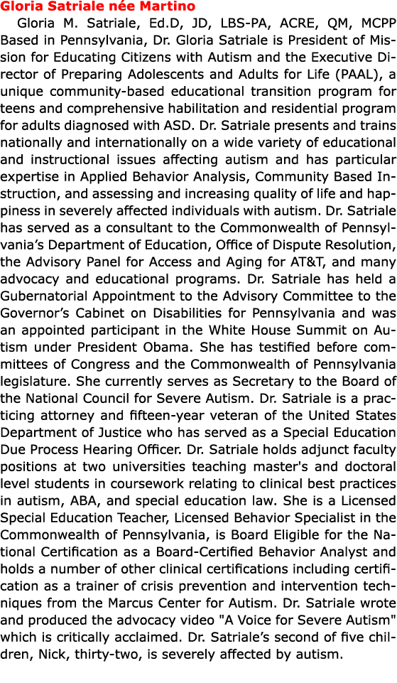 Gloria Satriale n e Martino Gloria M. Satriale, Ed.D, JD, LBS-PA, ACRE, QM, MCPP Based in Pennsylvania, Dr. Gloria Sa...