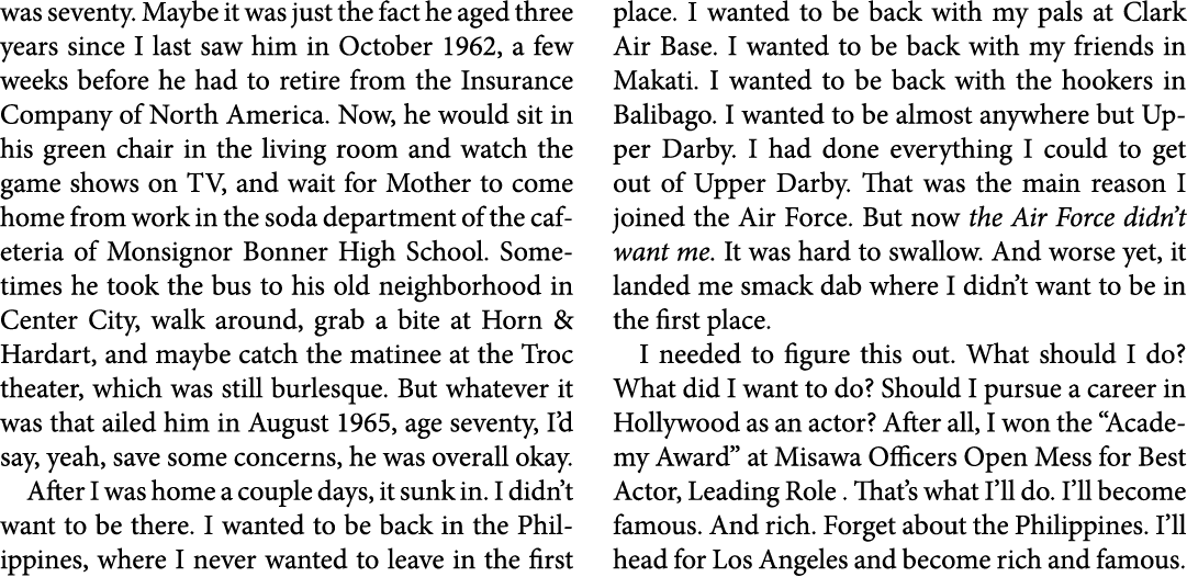 was seventy. Maybe it was just the fact he aged three years since I last saw him in October 1962, a few weeks before ...