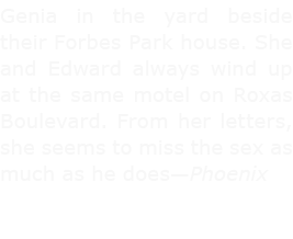 Genia in the yard beside their Forbes Park house. She and Edward always wind up at the same motel on Roxas Boulevard....
