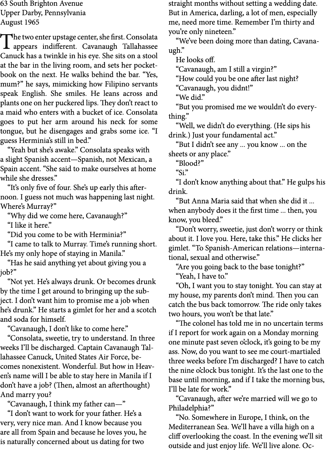 63 ﻿South Brighton Avenue ﻿Upper Darby, ﻿Pennsylvania August 1965 The two enter upstage center, she first. ﻿Consolata...