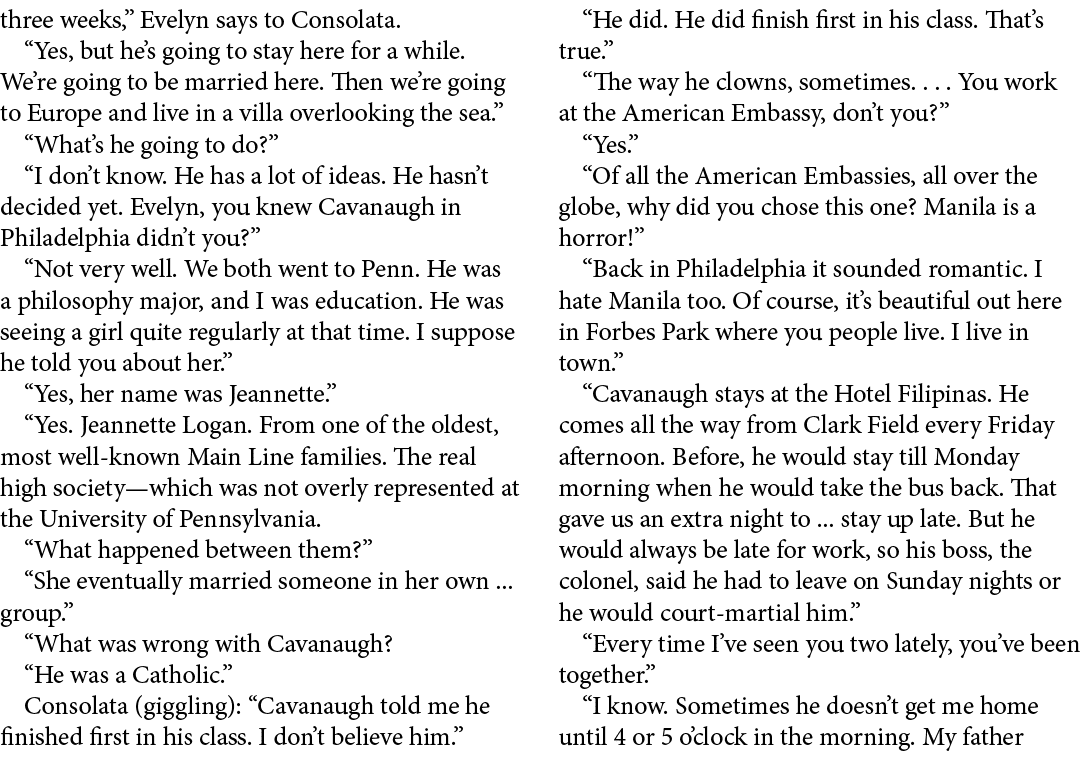 three weeks,” Evelyn says to ﻿Consolata. “Yes, but he’s going to stay here for a while. We’re going to be married her...