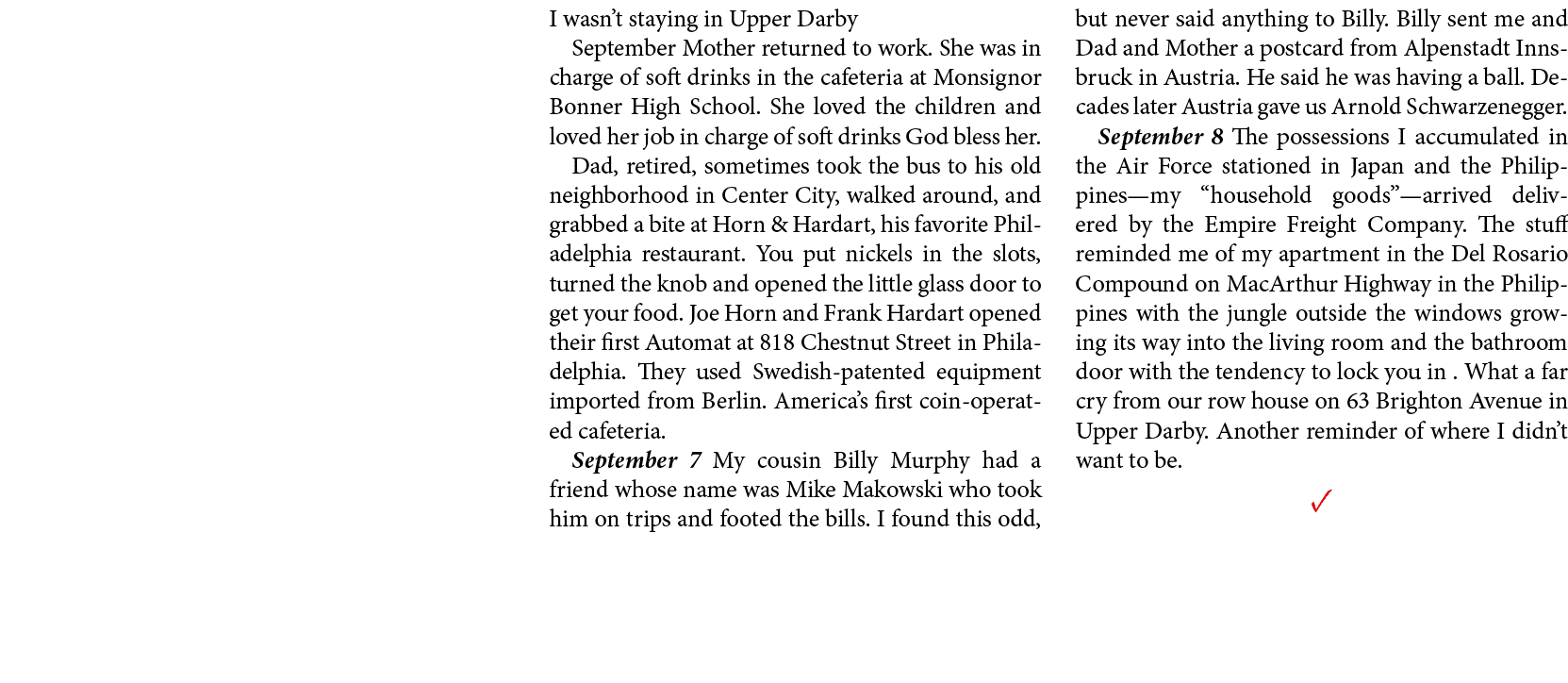 I wasn’t staying in ﻿Upper Darby September Mother returned to work. She was in charge of soft drinks in the cafeteria...