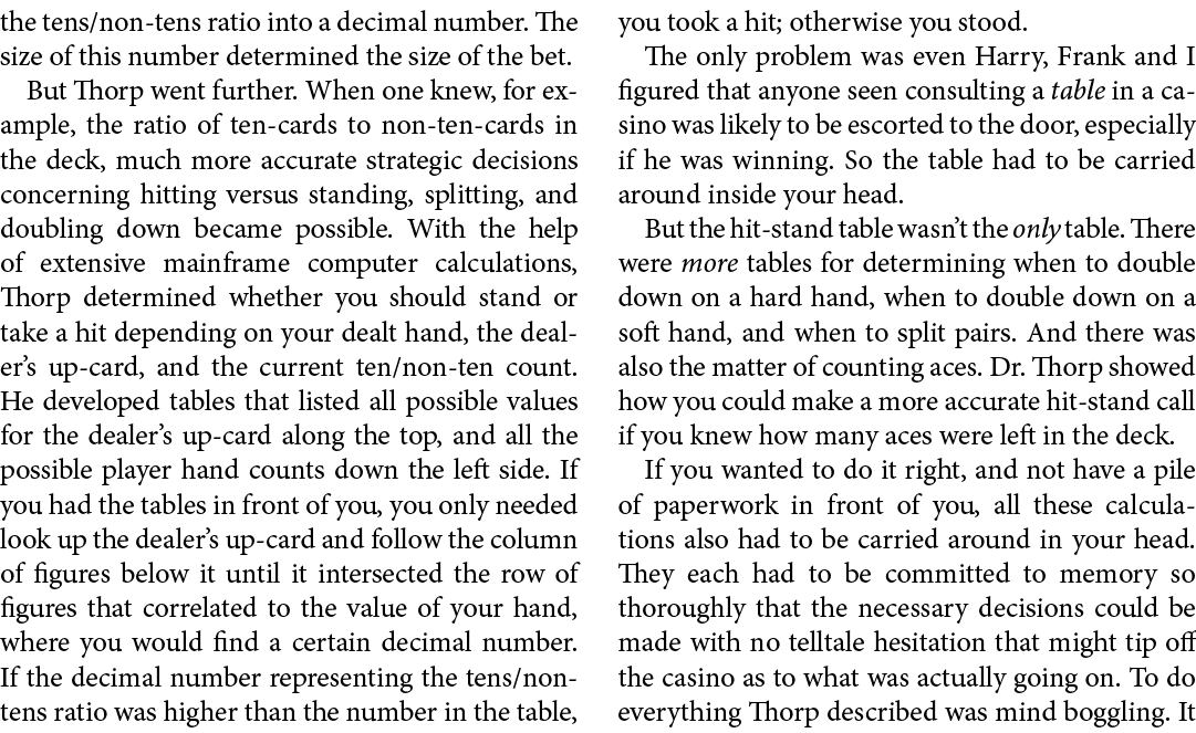 the tens/non tens ratio into a decimal number. The size of this number determined the size of the bet. But Thorp went...
