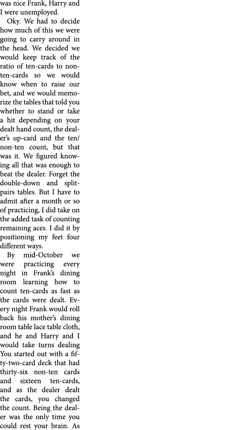 was nice Frank, Harry and I were unemployed. Oky. We had to decide how much of this we were going to carry around in ...