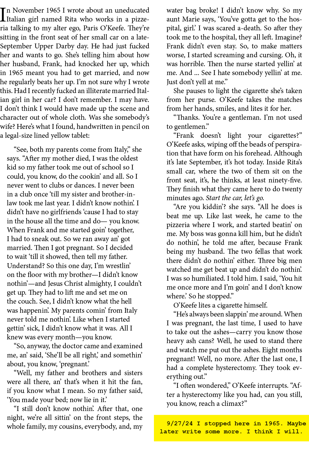 In November 1965 I wrote about an uneducated ﻿Italian girl named Rita who works in a pizzeria talking to my alter ego...